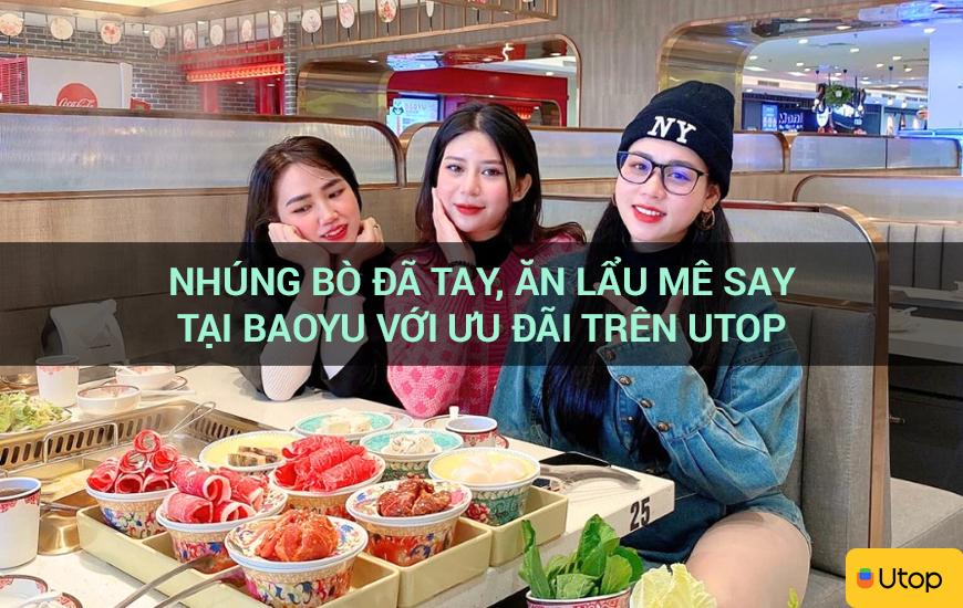 Nhúng bò đã tay, ăn lẩu mê say tại Baoyu với ưu đãi trên Utop