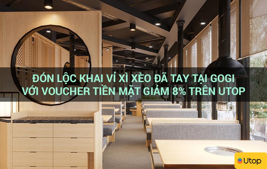 Đón lộc khai vỉ xì xèo đã tay tại Gogi với voucher tiền mặt giảm 8% trên Utop