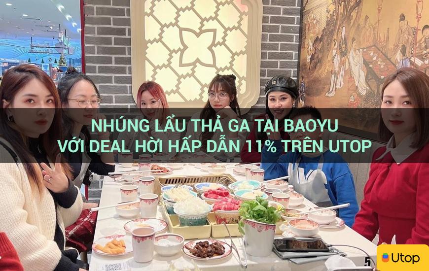 Nhúng lẩu thả ga tại Baoyu với deal hời hấp dẫn 11% trên Utop