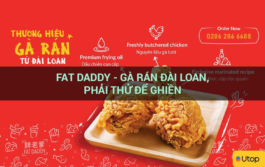 FAT DADDY - GÀ RÁN ĐÀI LOAN, PHẢI THỬ ĐỂ GHIỀN