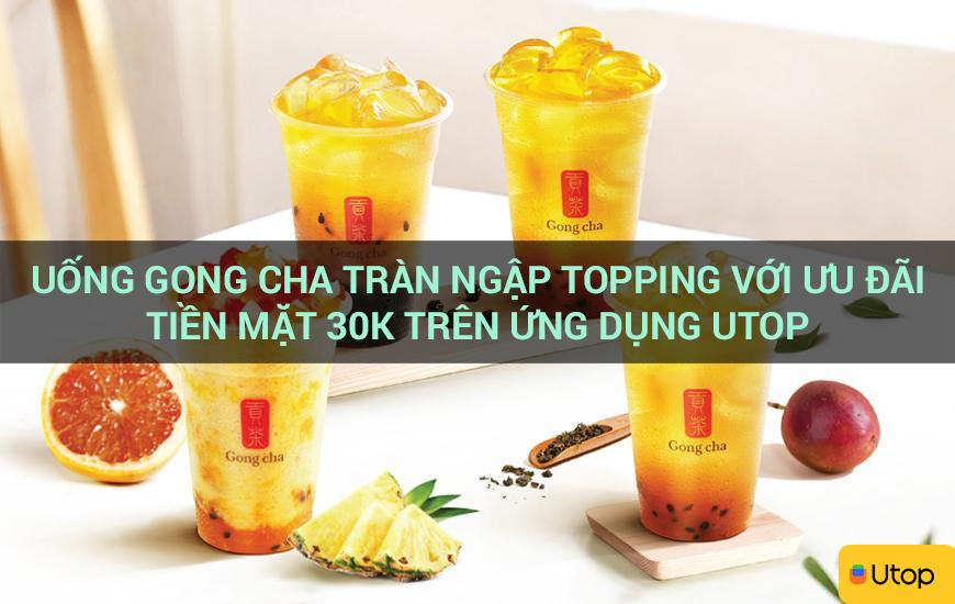 Uống Gong Cha tràn ngập topping với ưu đãi tiền mặt 30K trên ứng dụng Utop