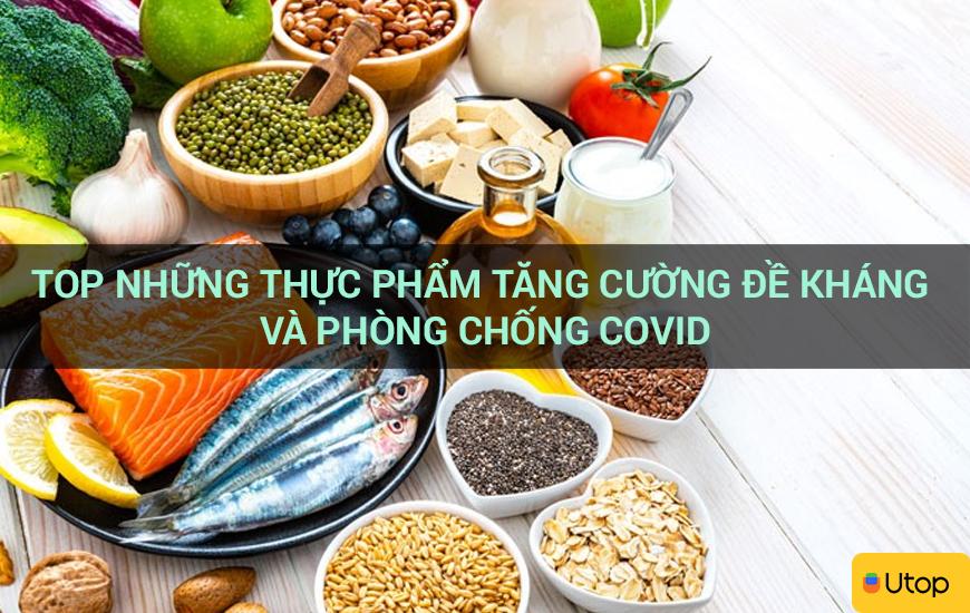 Top những thực phẩm tăng cường đề kháng và phòng chống covid