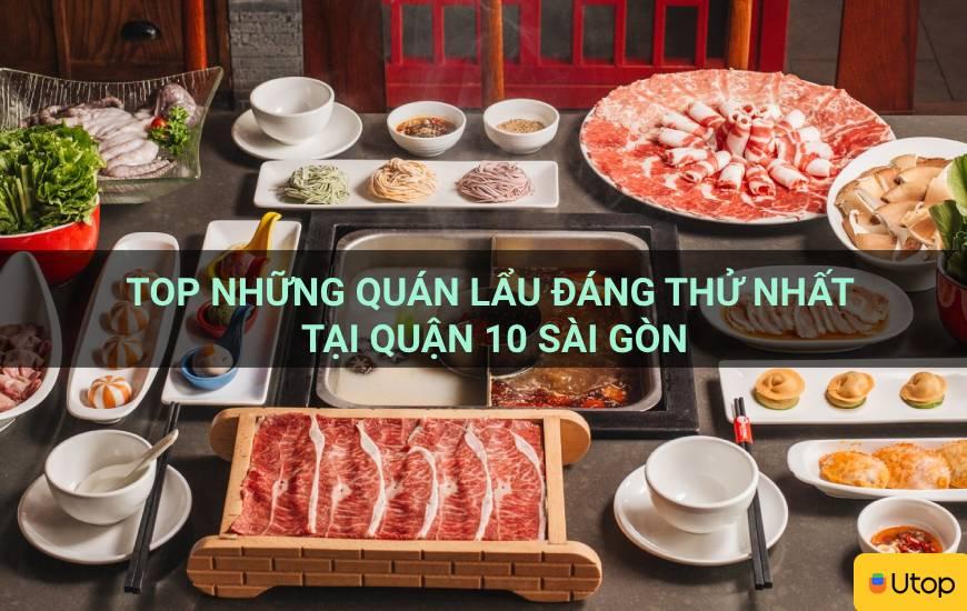 Top những quán lẩu đáng thử nhất tại Quận 10 Sài Gòn