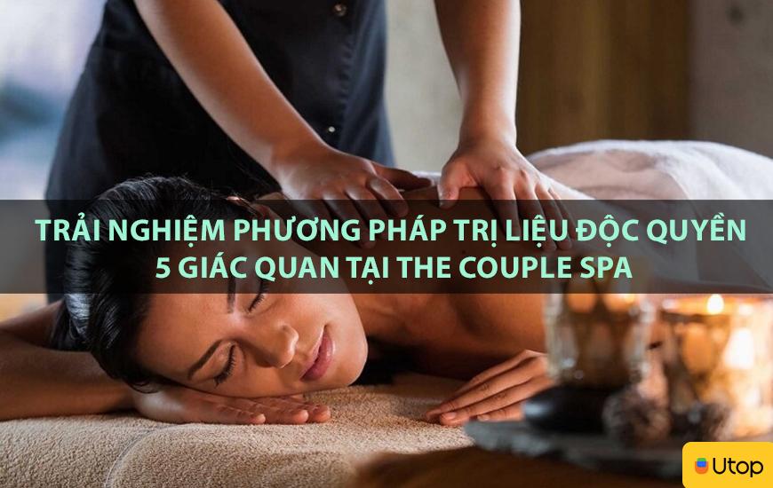 Trải nghiệm phương pháp trị liệu độc quyền 5 giác quan tại The Couple Spa
