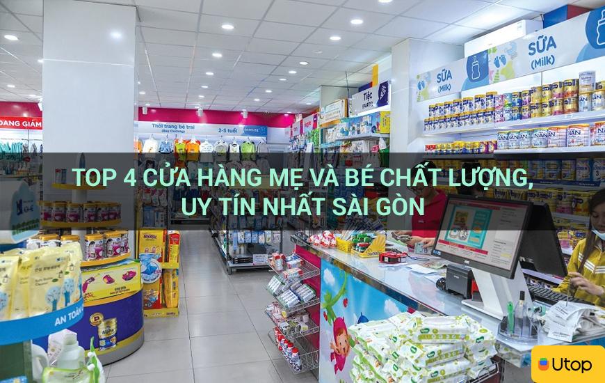 Top 4 cửa hàng mẹ và bé chất lượng, uy tín nhất Sài Gòn