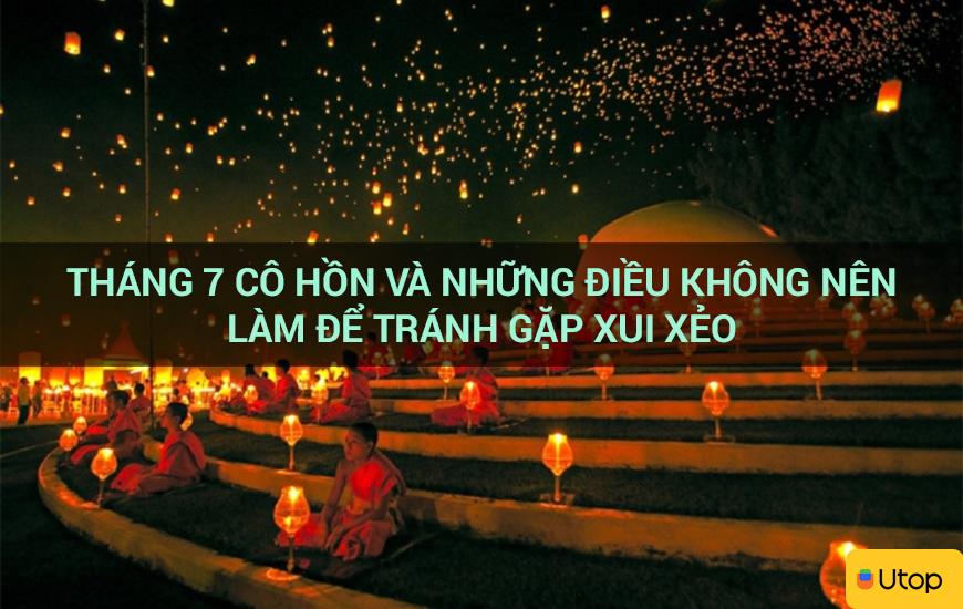 Tháng 7 cô hồn và những điều không nên làm để tránh gặp xui xẻo