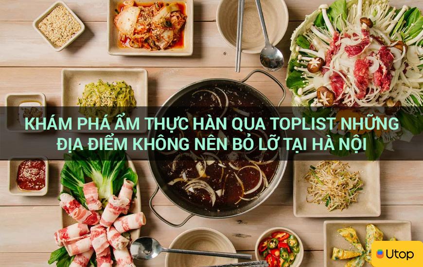 Khám phá ẩm thực Hàn qua toplist những địa điểm không nên bỏ lỡ tại Hà Nội