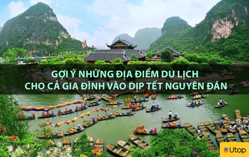 Gợi ý những địa điểm du lịch cho cả gia đình vào dịp Tết Nguyên Đán
