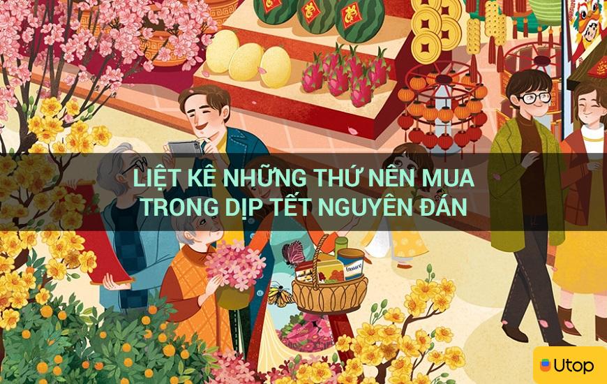 Liệt kê những thứ nên mua trong dịp Tết Nguyên Đán