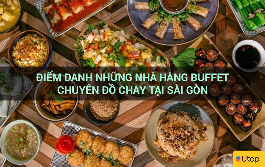 Điểm danh những nhà hàng buffet chuyên đồ chay tại Sài Gòn