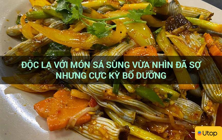 Độc lạ với món sá sùng vừa nhìn đã sợ nhưng cực kỳ bổ dưỡng