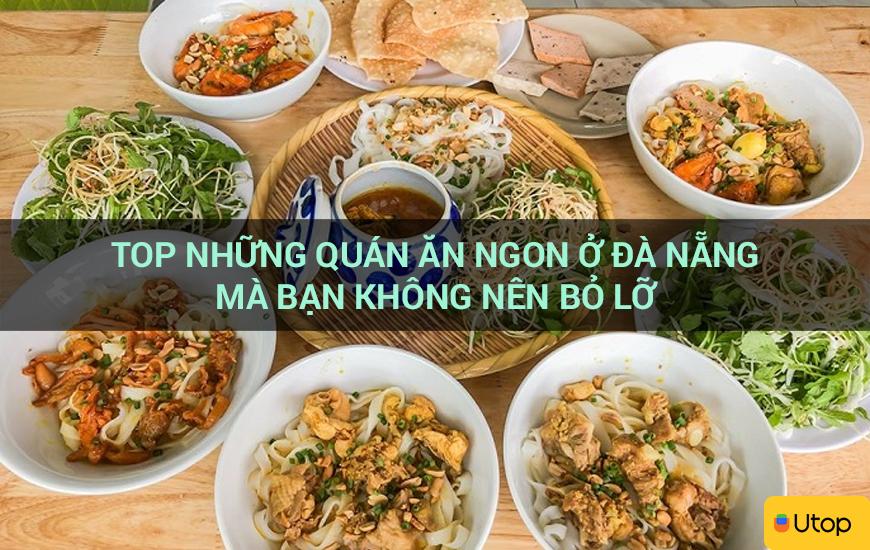 TOP NHỮNG QUÁN ĂN NGON Ở ĐÀ NẴNG MÀ BẠN KHÔNG NÊN BỎ LỠ