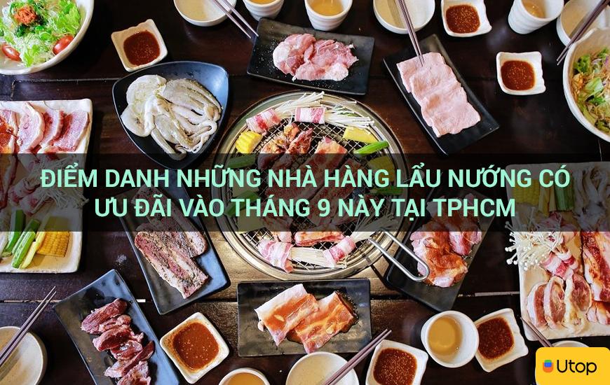 Điểm danh những nhà hàng lẩu nướng có ưu đãi vào tháng 9 này tại TPHCM