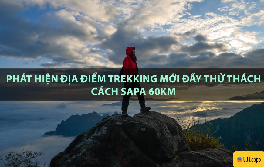 Phát hiện địa điểm trekking mới đầy thử thách cách Sapa 60km