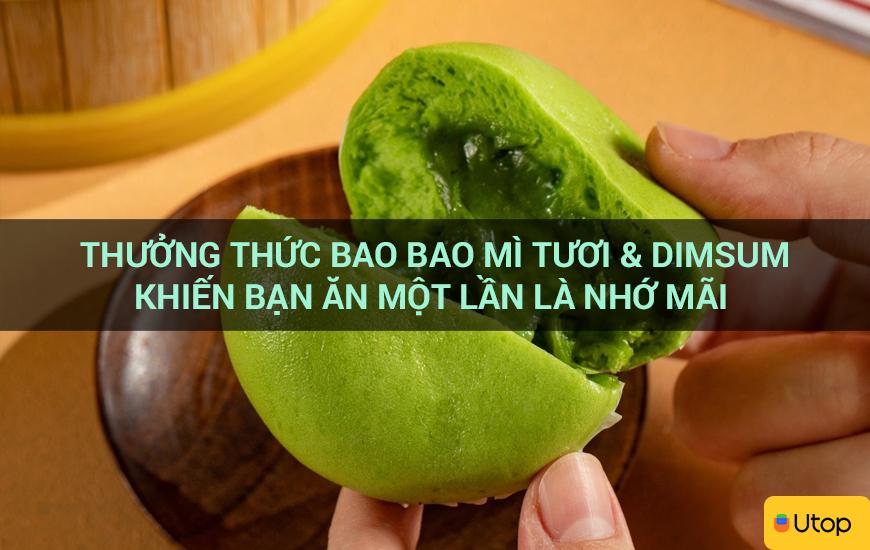 THƯỞNG THỨC BAO BAO MÌ TƯƠI & DIMSUM KHIẾN BẠN ĂN MỘT LẦN LÀ NHỚ MÃI 