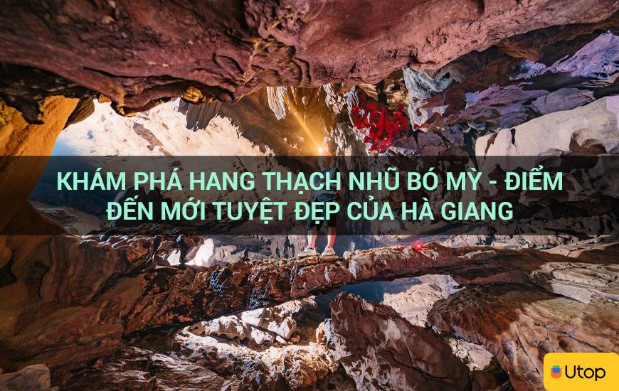 Khám phá hang thạch nhũ Bó Mỳ - điểm đến mới tuyệt đẹp của Hà Giang