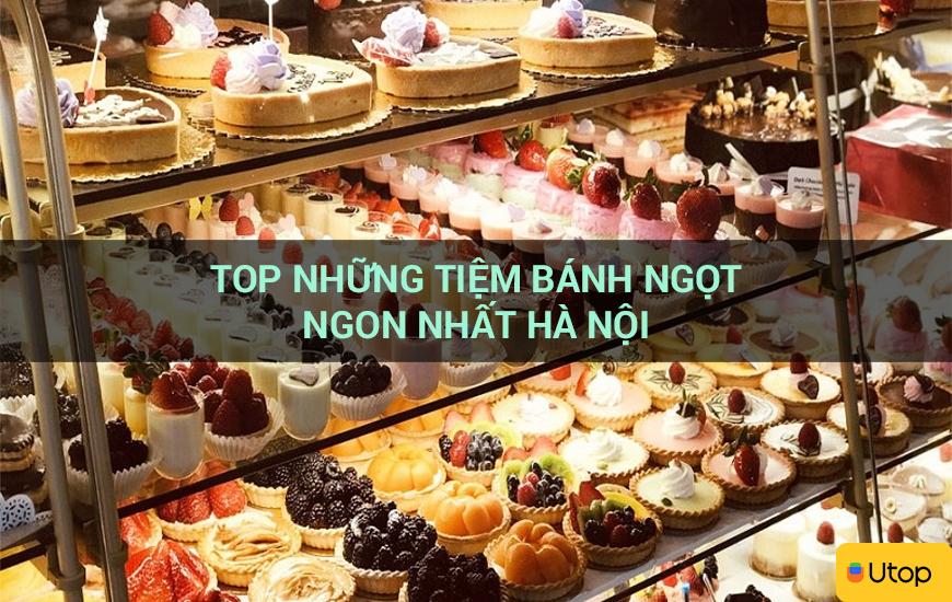 Top những tiệm bánh ngọt ngon nhất Hà Nội