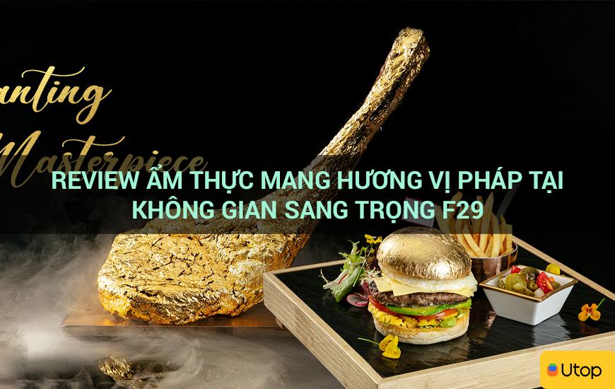 Review ẩm thực mang hương vị Pháp tại không gian sang trọng F29