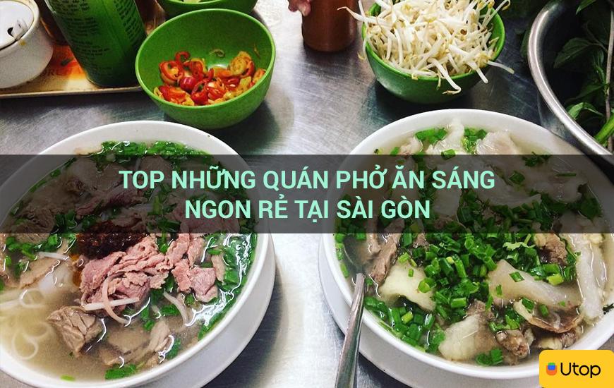 Top những quán phở ăn sáng ngon rẻ tại Sài Gòn