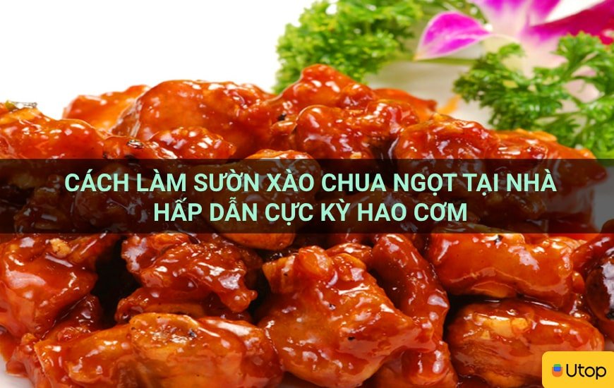 Cách làm sườn xào chua ngọt tại nhà hấp dẫn cực kỳ hao cơm
