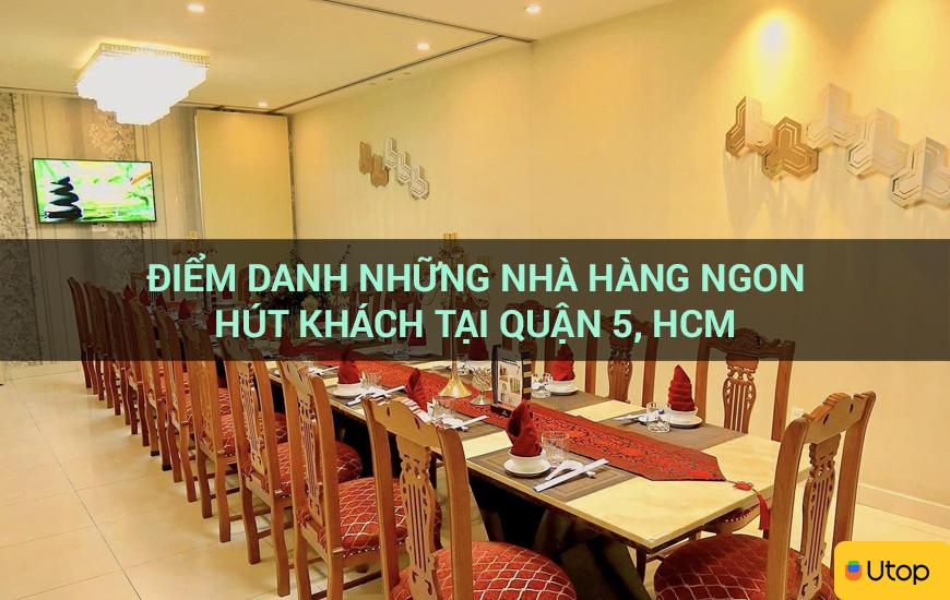 Điểm danh những nhà hàng ngon hút khách tại quận 5, HCM