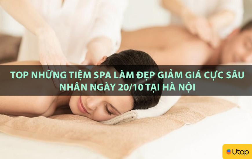 Top những tiệm spa làm đẹp giảm giá cực sâu nhân ngày 20/10 tại Hà Nội
