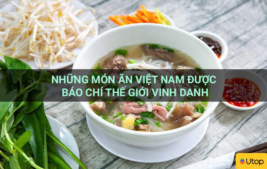 Những món ăn Việt Nam được báo chí Thế Giới vinh danh
