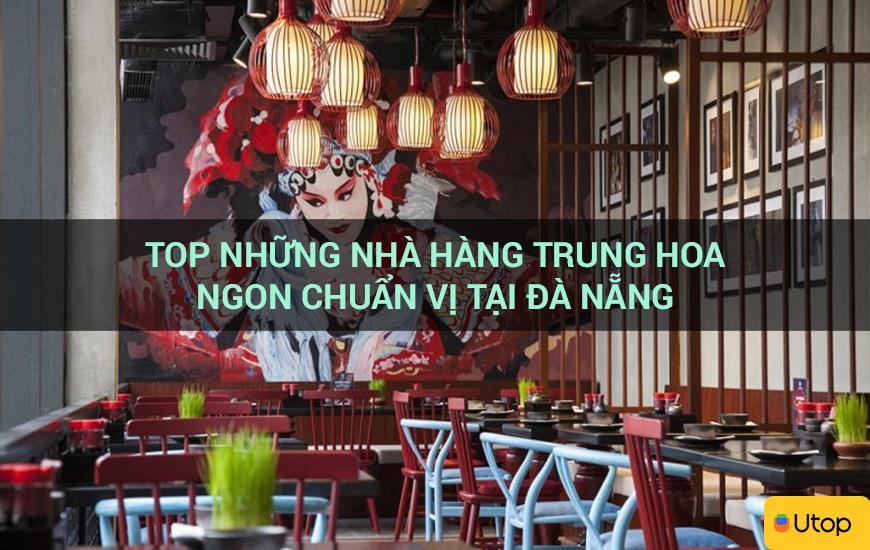 Top những nhà hàng Trung Hoa ngon chuẩn vị tại Đà Nẵng