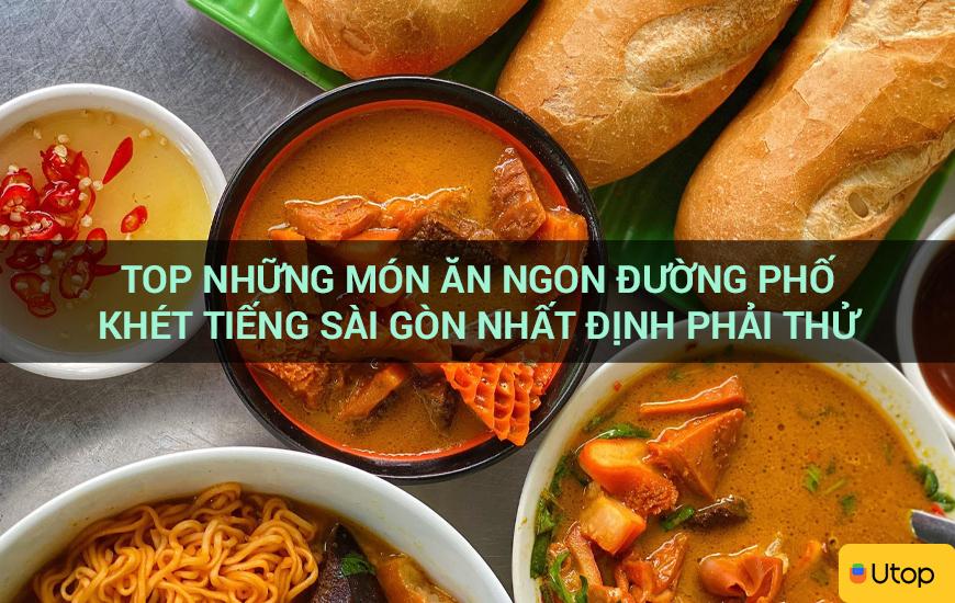 Top những món ăn ngon đường phố khét tiếng Sài Gòn nhất định phải thử