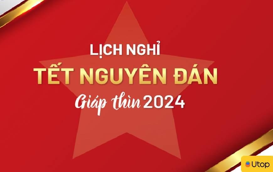 Lịch nghỉ Tết Nguyên Đán dành cho doanh nghiệp mới nhất năm 2024
