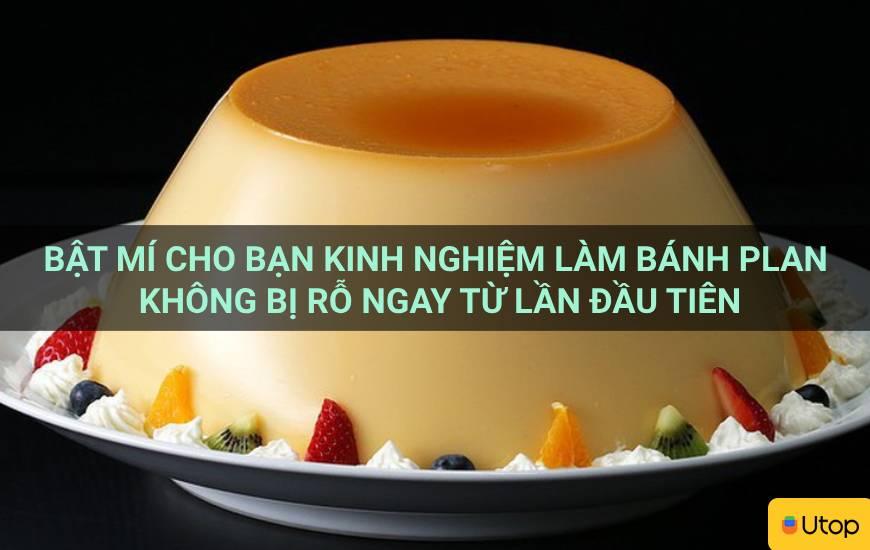 Bật mí cho bạn kinh nghiệm làm bánh plan không bị rỗ ngay từ lần đầu tiên
