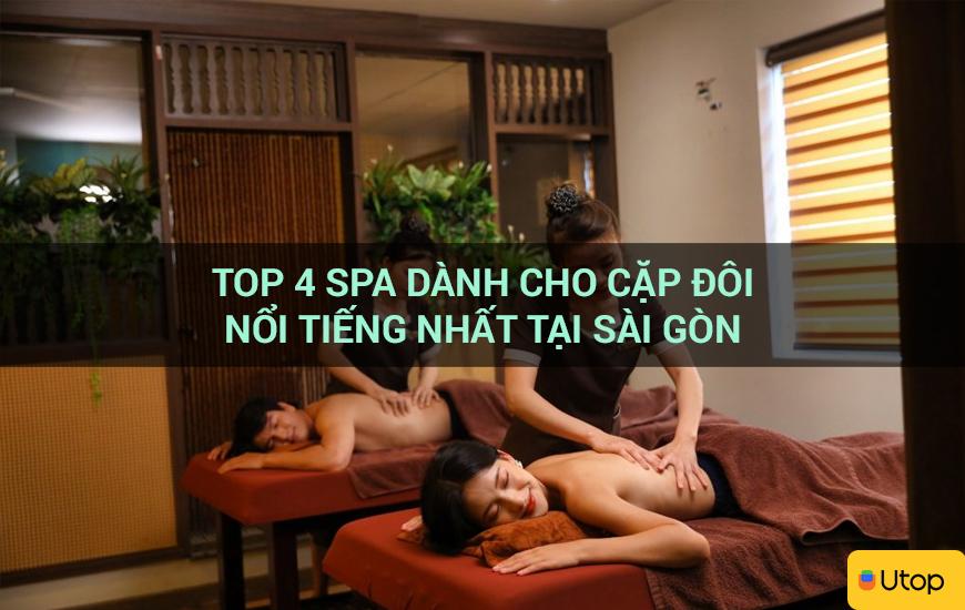 Top 4 spa dành cho cặp đôi nổi tiếng nhất tại Sài Gòn