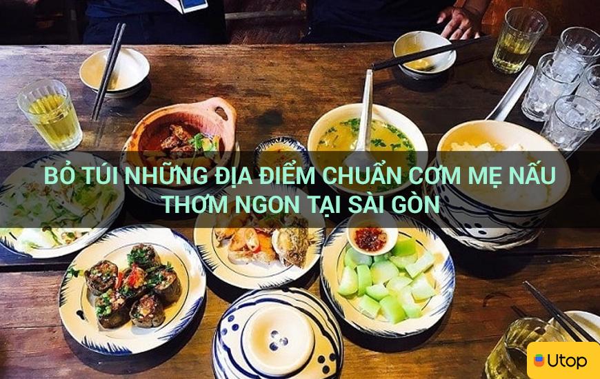 Bỏ túi những địa điểm chuẩn cơm mẹ nấu thơm ngon tại Sài Gòn