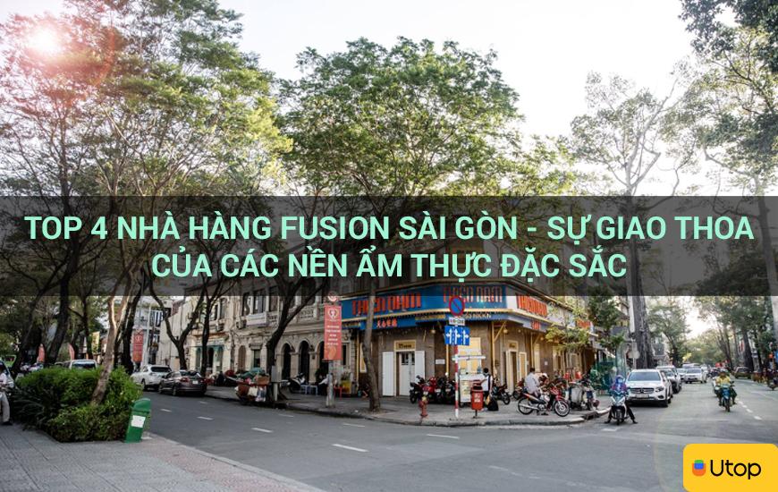 Top 4 nhà hàng fusion Sài Gòn - Sự giao thoa của các nền ẩm thực đặc sắc