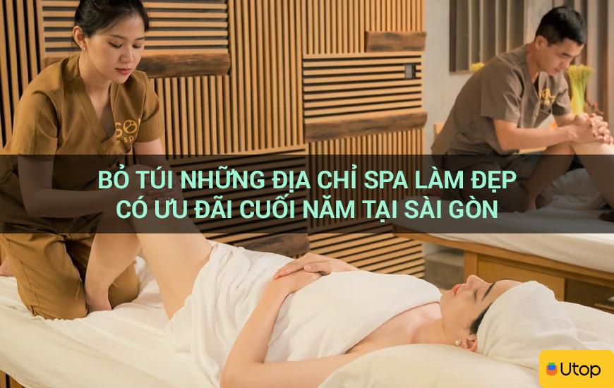 Bỏ túi những địa chỉ spa làm đẹp có ưu đãi cuối năm tại Sài Gòn