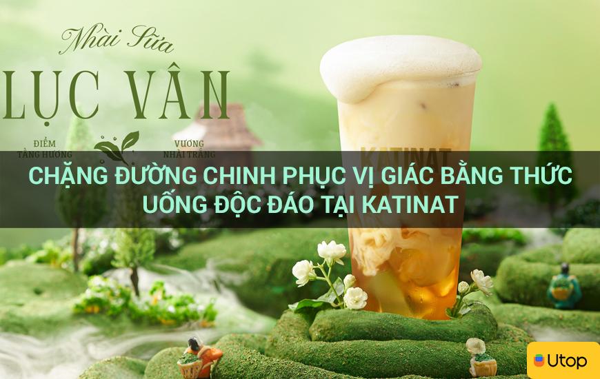 Chặng đường chinh phục vị giác bằng thức uống độc đáo tại Katinat