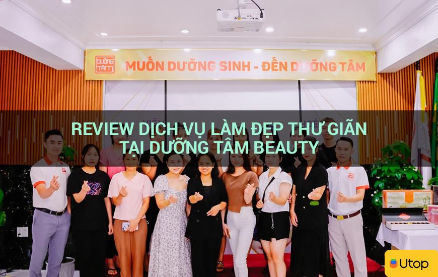 Review dịch vụ làm đẹp thư giãn tại Dưỡng Tâm Beauty