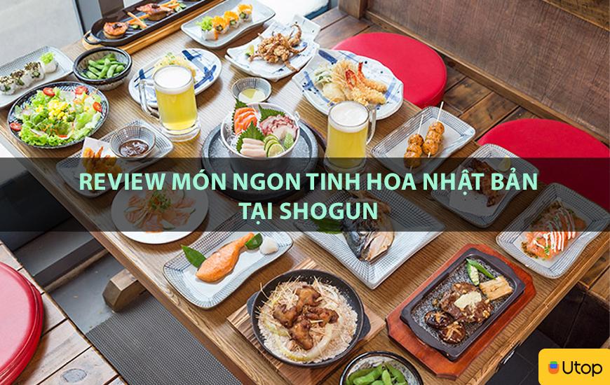 Review món ngon tinh hoa Nhật Bản tại Shogun
