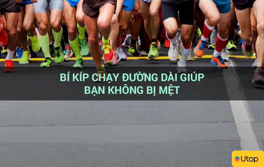 Bí kíp chạy đường dài giúp bạn không bị mệt