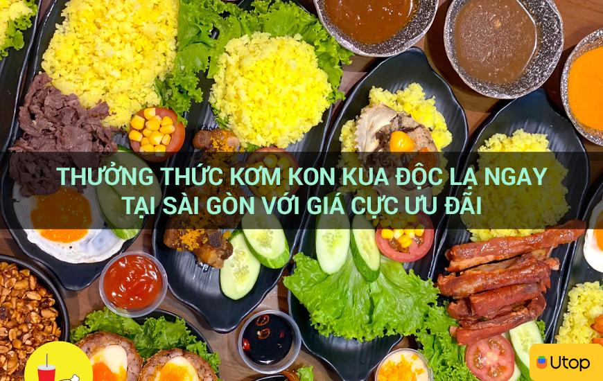 Thưởng thức Kơm Kon Kua độc lạ ngay tại Sài Gòn với giá cực ưu đãi