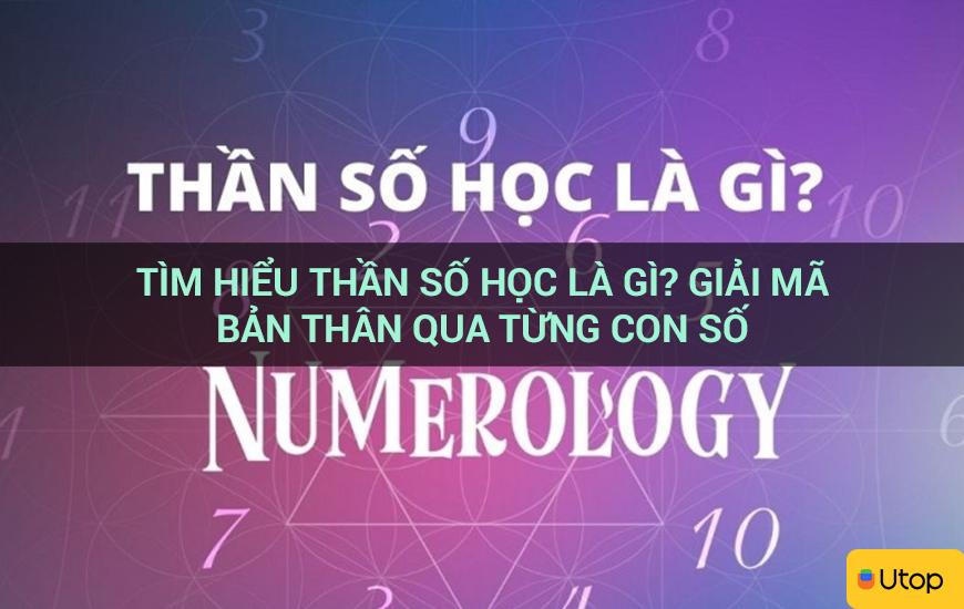 Tìm hiểu thần số học là gì? Giải mã bản thân qua từng con số