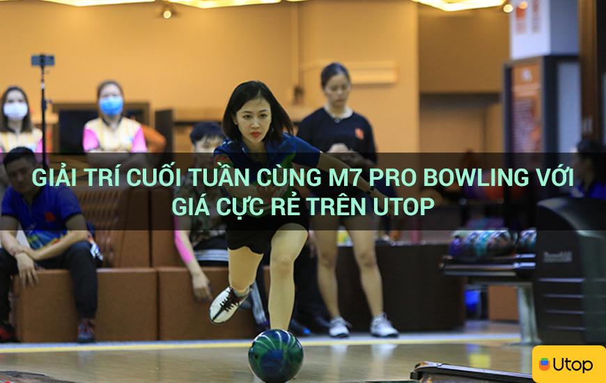 Giải trí cuối tuần cùng M7 Pro Bowling với giá cực rẻ trên Utop