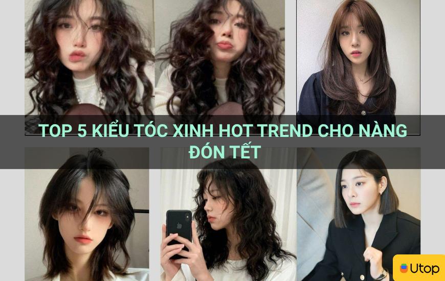 Top 5 kiểu tóc xinh hot trend cho nàng đón Tết
