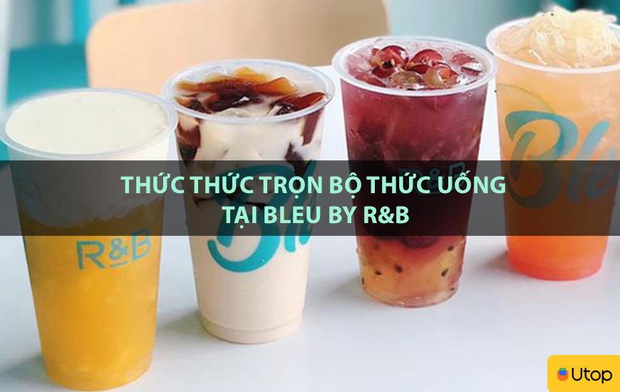 Thức thức trọn bộ thức uống tại Bleu By R&B
