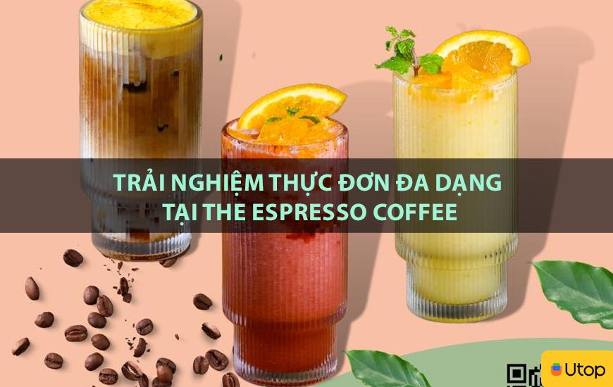 Trải nghiệm thực đơn đa dạng tại The Espresso Coffee
