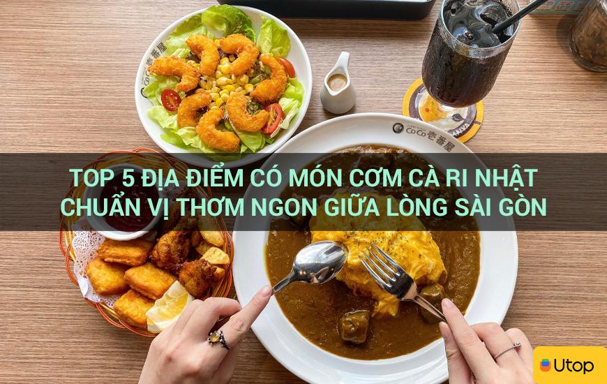 Top 5 địa điểm có món cơm cà ri Nhật chuẩn vị thơm ngon giữa lòng Sài Gòn