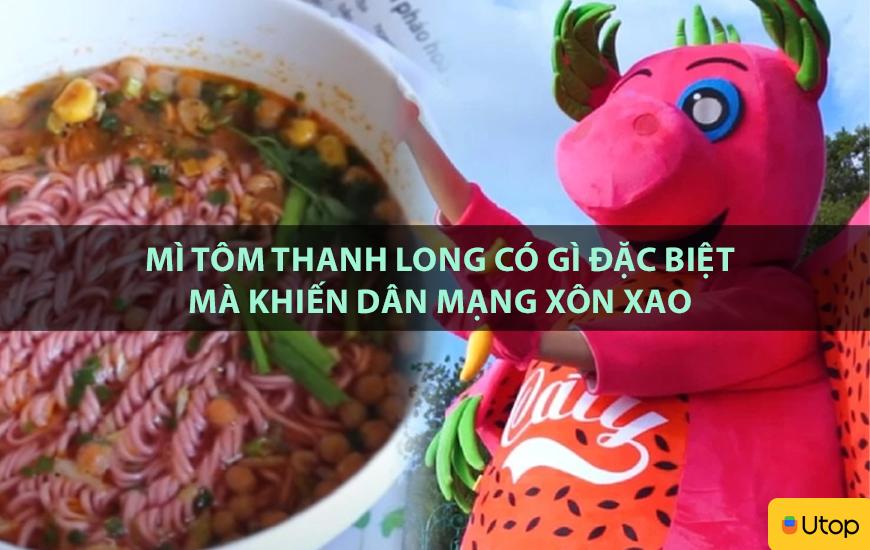 Mì tôm thanh long có gì đặc biệt mà khiến dân mạng xôn xao
