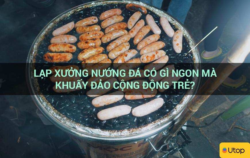 Lạp xưởng nướng đá có gì ngon mà khuấy đảo cộng động trẻ?