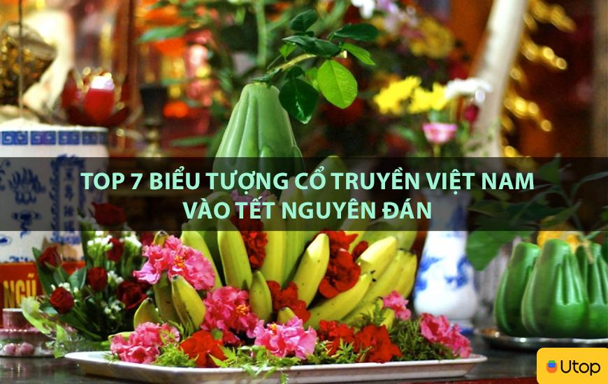 Top 7 biểu tượng cổ truyền Việt Nam vào Tết Nguyên Đán
