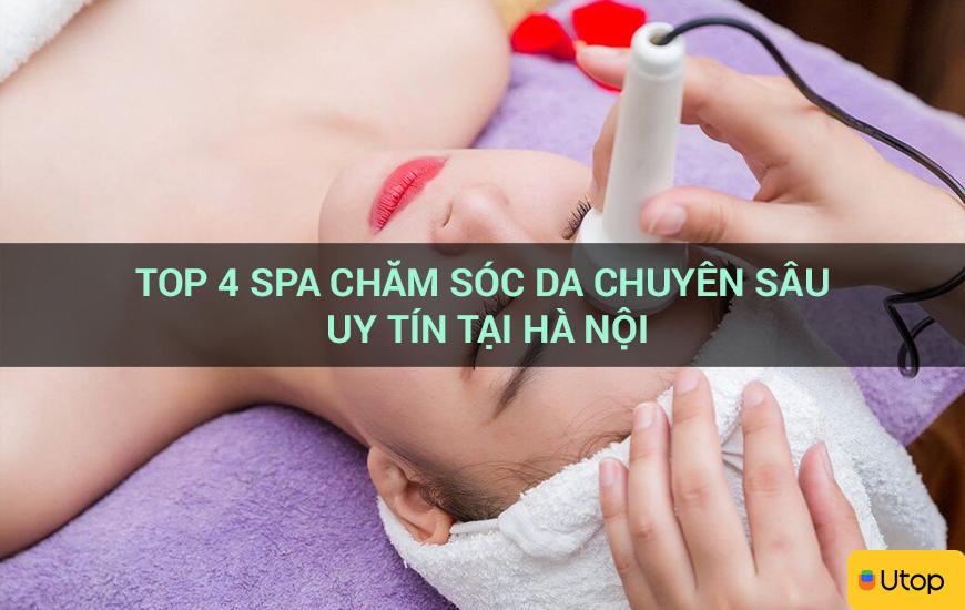 Top 4 spa chăm sóc da chuyên sâu uy tín tại Hà Nội